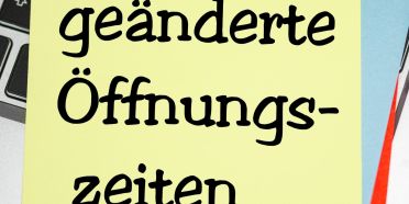 Geänderte Öffnungszeiten